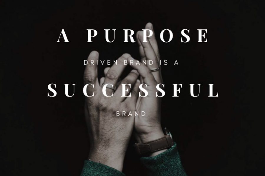 A Purpose Driven Brand is a Successful Brand